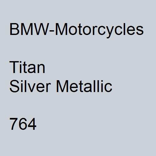 BMW-Motorcycles, Titan Silver Metallic, 764.